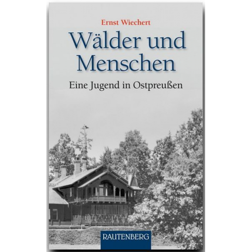 Ernst Wichert - Wälder und Menschen