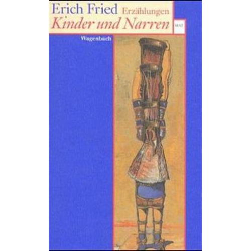 Erich Fried - Kinder und Narren