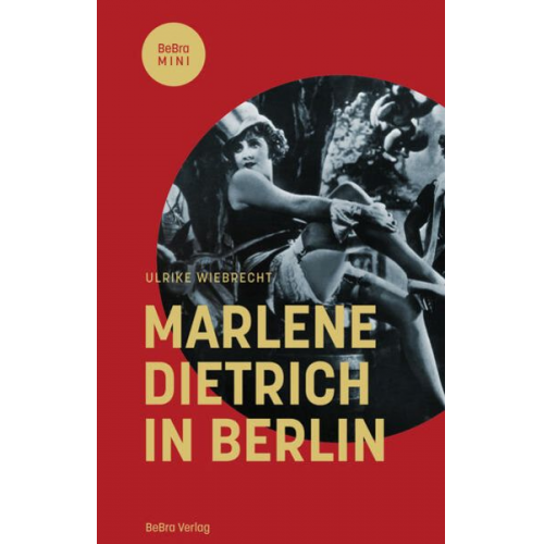 Ulrike Wiebrecht - Marlene Dietrich in Berlin