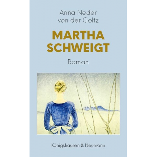 Anna Neder der Goltz - Martha schweigt