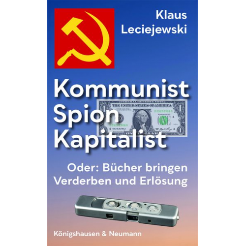 Klaus Leciejewski - Kommunist – Spion – Kapitalist