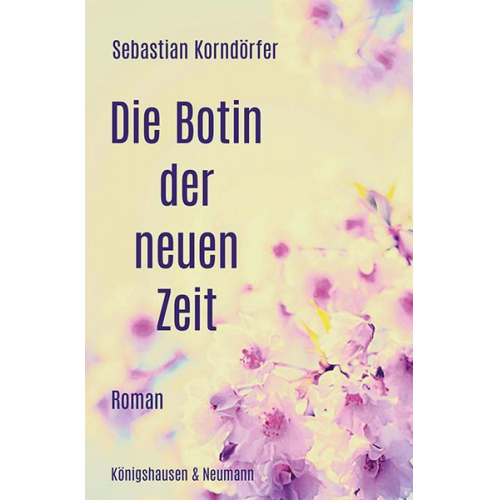 Sebastian Korndörfer - Die Botin der neuen Zeit