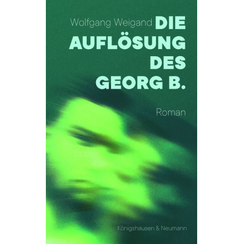 Wolfgang Weigand - Die Auflösung des Georg B.