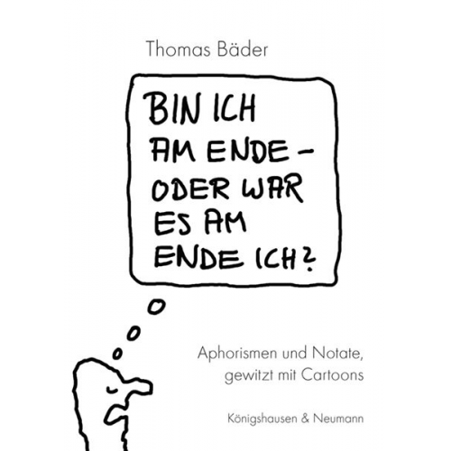 Thomas Bäder - Bin ich am Ende – oder war es am Ende ich?