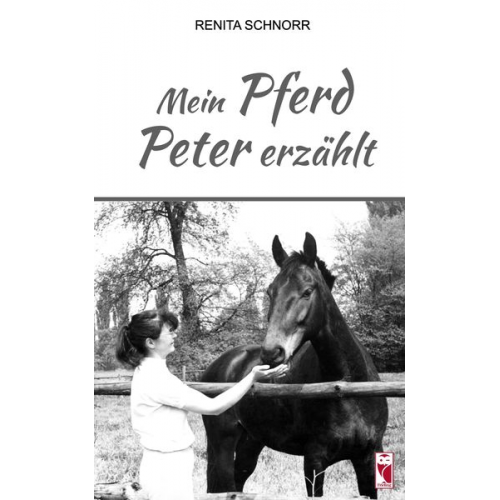 Renita Schnorr - Mein Pferd Peter erzählt