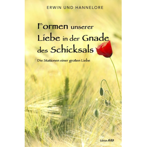 Und Hannelore Erwin - Formen unserer Liebe in der Gnade des Schicksals