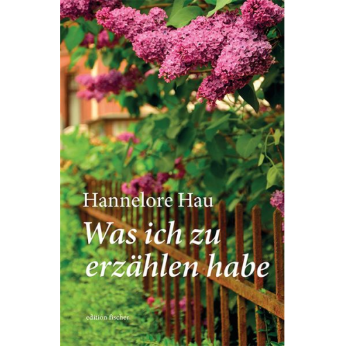 Hannelore Hau - Was ich zu erzählen habe