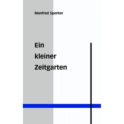 Manfred Sperker - Ein kleiner Zeitgarten