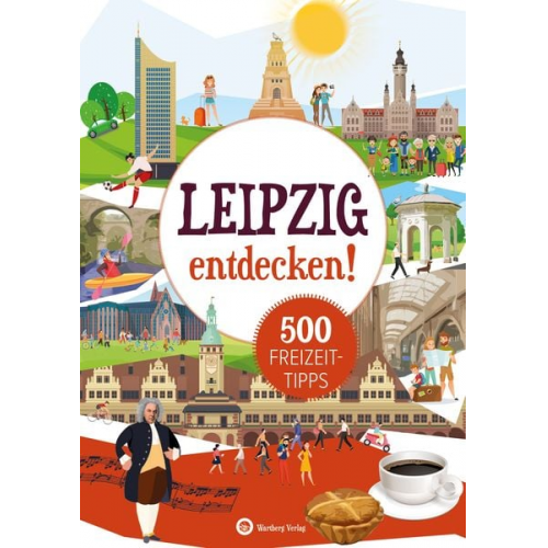 Petra Mewes - Leipzig entdecken! 500 Freizeittipps : Natur, Kultur, Sport, Spaß