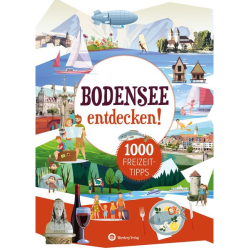 Marion Vogt - Bodensee entdecken! 1000 Freizeittipps : Natur, Kultur, Sport, Spaß