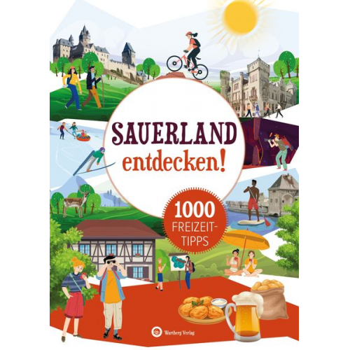 Matthias Rickling - Sauerland entdecken! 1000 Freizeittipps : Natur, Kultur, Sport, Spaß