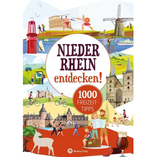 Susanne Wingels - Niederrhein entdecken! 1000 Freizeittipps : Natur, Kultur, Sport, Spaß