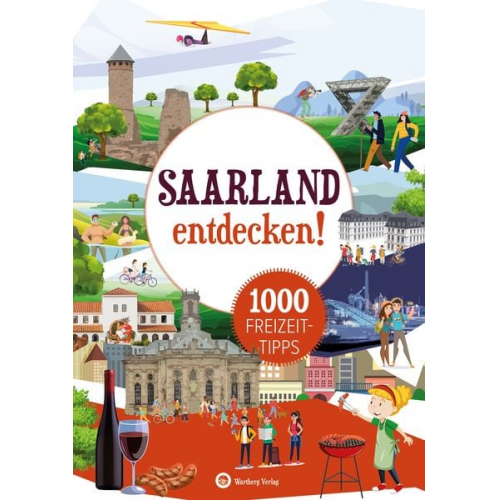 Günther Klahm - Saarland entdecken! 1000 Freizeittipps : Natur, Kultur, Sport, Spaß