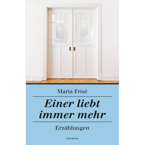 Maria Frisé - Einer liebt immer mehr