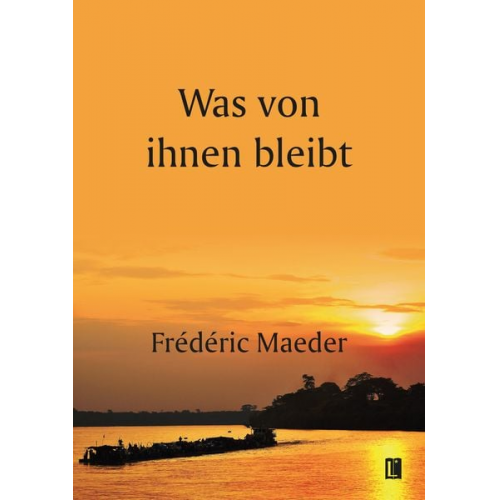 Frédéric Maeder - Was von Ihnen Bleibt