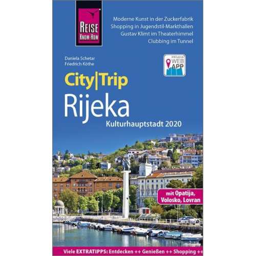 Daniela Schetar Friedrich Köthe - Reise Know-How CityTrip Rijeka (Kulturhauptstadt 2020) mit Opatija