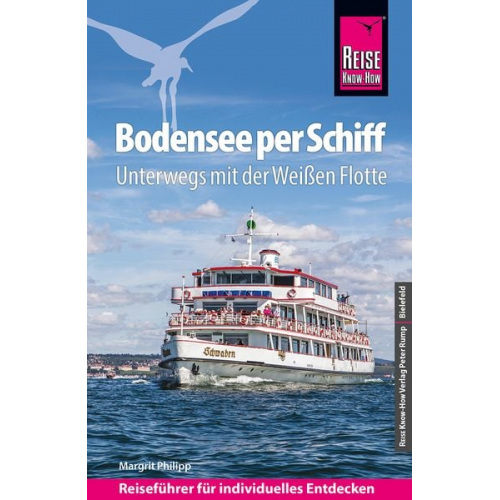 Margrit Philipp - Reise Know-How Reiseführer Bodensee per Schiff : Unterwegs mit der Weißen Flotte