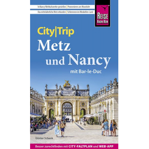 Günter Schenk - Reise Know-How CityTrip Metz und Nancy mit Bar-Le-Duc