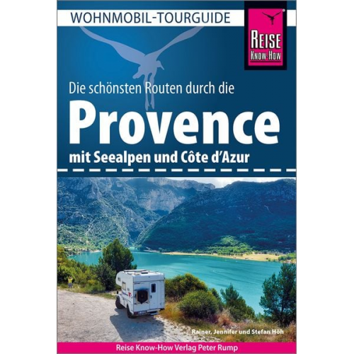 Rainer Höh Jennifer Höh Stefan Höh - Reise Know-How Wohnmobil-Tourguide Provence mit Seealpen und Côte d’Azur