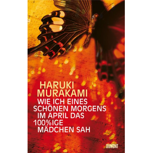 Haruki Murakami - Wie ich eines schönen Morgens im April das 100%ige Mädchen sah