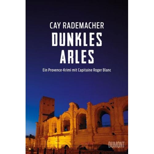 Cay Rademacher - Dunkles Arles / Capitaine Roger Blanc Band 5