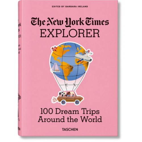 The New York Times Explorer. 100 Traumreisen rund um die Welt