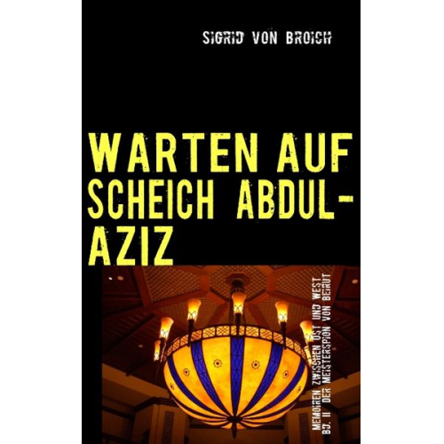 Sigrid Broich - Warten Auf Scheich Abdul-Aziz