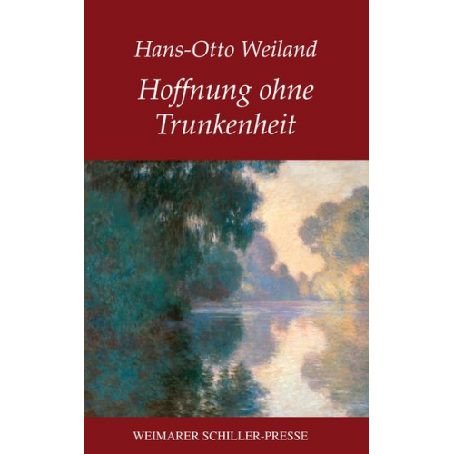 Hans-Otto Weiland - Hoffnung ohne Trunkenheit