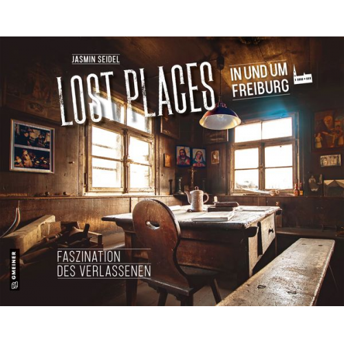 Jasmin Seidel - Lost Places in und um Freiburg