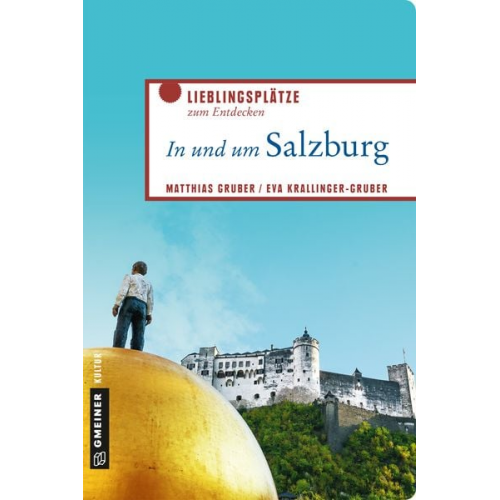 Matthias Gruber Eva Krallinger-Gruber - In und um Salzburg