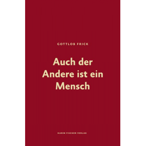 Gottlob Frick - Auch der Andere ist ein Mensch