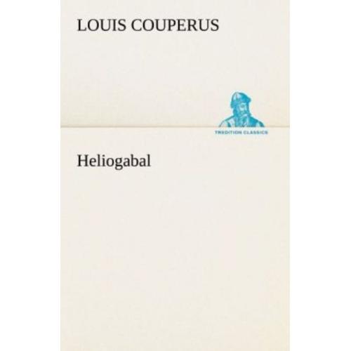 Louis Couperus - Heliogabal