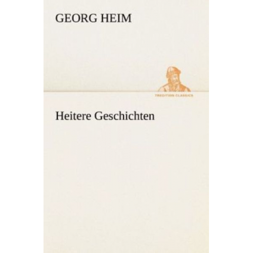 Georg Heim - Heitere Geschichten