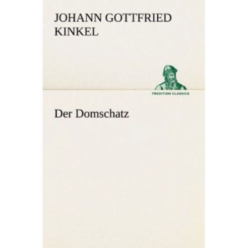 Johann Gottfried Kinkel - Der Domschatz