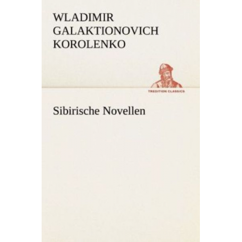 Wladimir Galaktionovich Korolenko - Sibirische Novellen