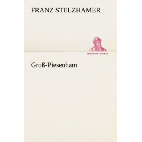 Franz Stelzhamer - Groß-Piesenham