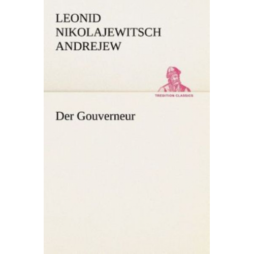 Leonid Nikolajewitsch Andrejew - Der Gouverneur