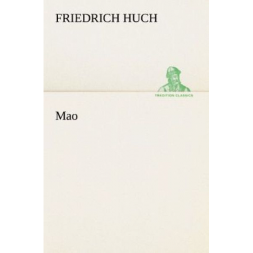 Friedrich Huch - Mao
