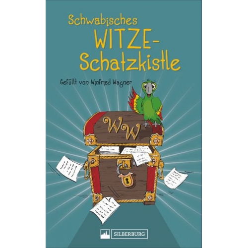 Winfried Wagner - Schwäbisches Witze-Schatzkistle