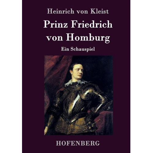 Heinrich Kleist - Prinz Friedrich von Homburg