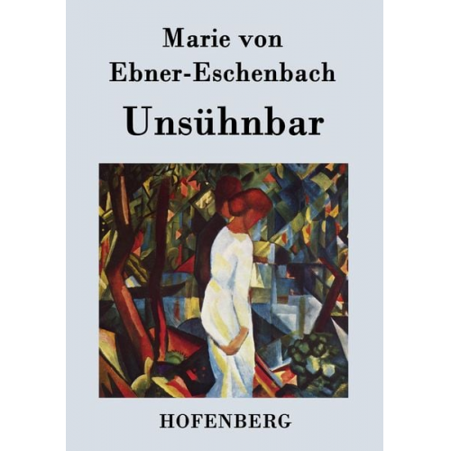 Marie von Ebner-Eschenbach - Unsühnbar