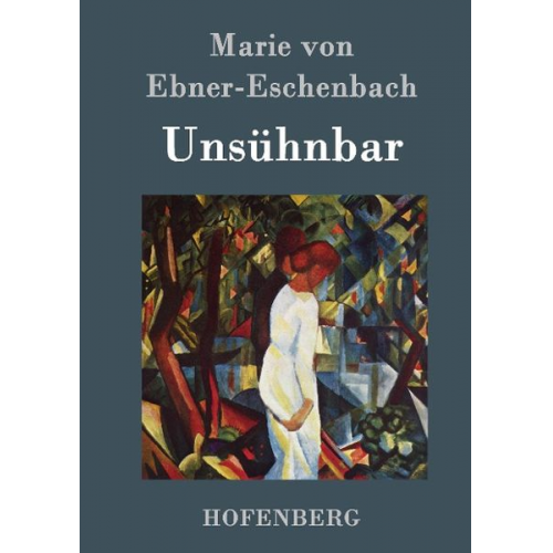 Marie von Ebner-Eschenbach - Unsühnbar