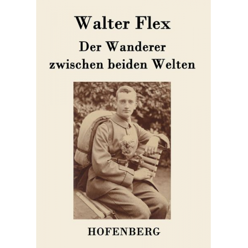 Walter Flex - Der Wanderer zwischen beiden Welten