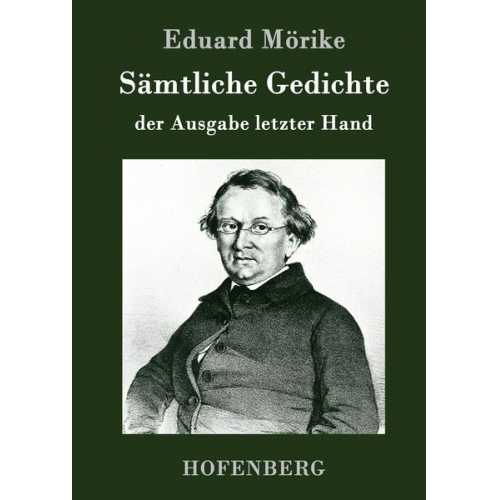 Eduard Mörike - Sämtliche Gedichte der Ausgabe letzter Hand