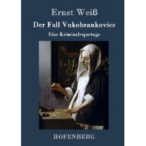 Ernst Weiss - Der Fall Vukobrankovics