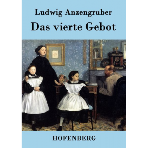 Ludwig Anzengruber - Das vierte Gebot