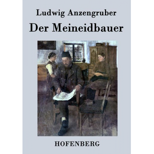 Ludwig Anzengruber - Der Meineidbauer