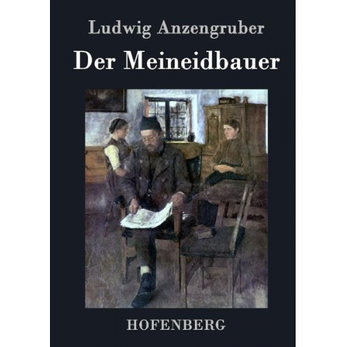 Ludwig Anzengruber - Der Meineidbauer