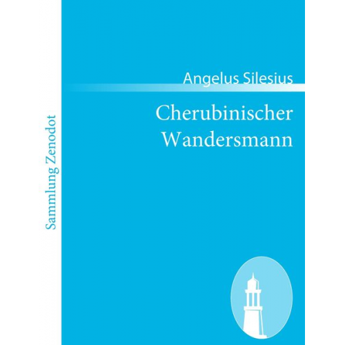 Angelus Silesius - Cherubinischer Wandersmann