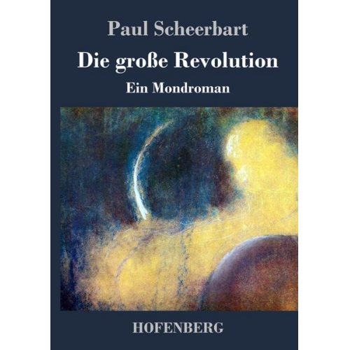 Paul Scheerbart - Die große Revolution